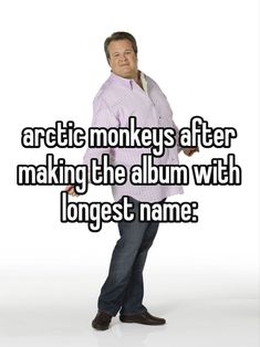 a man standing in front of a white background with the words artie monkeys after making the album with longest name