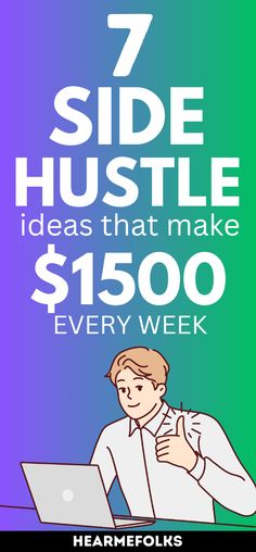 a man sitting in front of a laptop computer with the words 7 side hustle ideas that make $ 350 every week