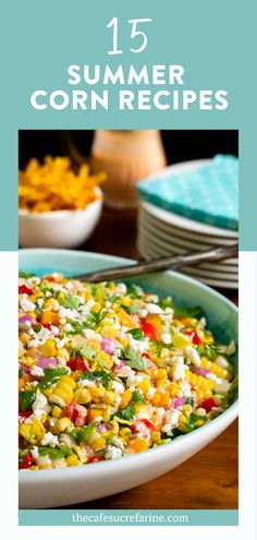 corn salad in a white bowl with text overlay that reads 15 summer corn recipes