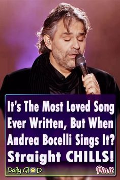 a man holding a microphone in front of a sign that says it's the most loved song ever written, but when andra boceli sings it straight chills