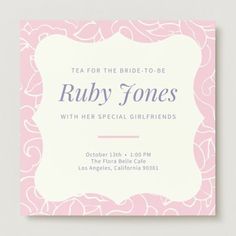 a pink and white wedding card with the words,'tea for the bride to be ruby