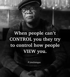 a man sitting on top of a couch with a caption that reads, when people can't control you they try to control how people view you