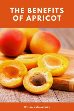 the benefits of apricot it's an aphrodiac product