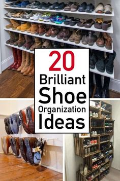 there are many different shoes on display in this closet and the words, brilliant shoe organization ideas