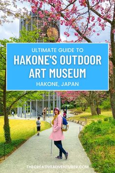 the ultimate guide to hakone's outdoor art museum