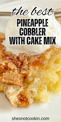 the best pineapple cobbler with cake mix on a white plate and text overlay that reads, the best pineapple cobbler with cake mix