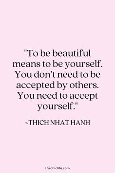 the quote to be beautiful means to be yourself you don't need to be accepted by others, you need to accept yourself