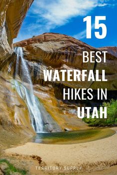 waterfall with text overlay that reads 15 best waterfall hikes in utah territory supply