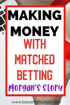 the title for making money with matched betting morgan's story