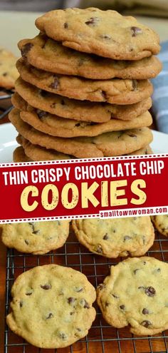 thin crispy chocolate chip cookies on a cooling rack with the words thin crispy chocolate chip cookies