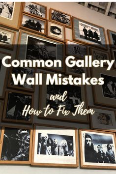 a wall filled with pictures and words that read common gallery wall makes and how to fix them