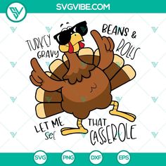 a turkey with sunglasses on it's head and the words let me that casserole