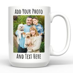 a white coffee mug with an image of two people and their dog on it, which reads add your photo and text here