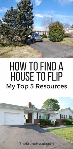 a house with the words how to find a house to flip my top 5 resources