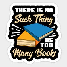 there is no such thing as too many books