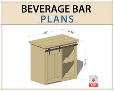 an image of a wooden storage cabinet with the words beverage bar plans above it and below it