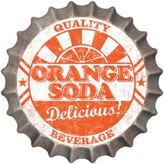 an orange soda bottle cap with the words quality, orange soda delicious beverage