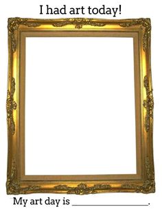 a gold frame with the words i had art today on it and an empty white background