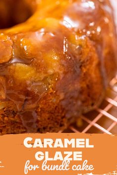 caramel glaze for bundt cake on a cooling rack with text overlay that reads, caramel glaze for bundt cake