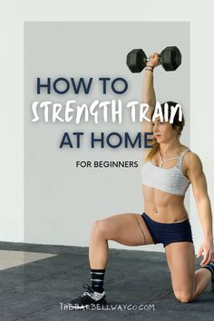 a woman doing squats with the words how to strength train at home for beginners