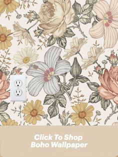 a flowered wallpaper with the words click to shop boho wallpaper