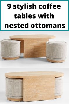 the different types of coffee tables with nested ottomans are shown in three different views