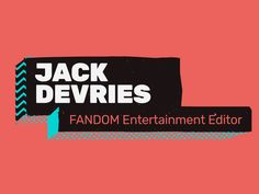 the jack devries fandom entertainment editor logo is shown in black and blue on an orange background