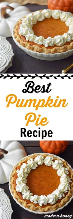 pumpkin pie with whipped cream on top and the words best pumpkin pie recipe above it