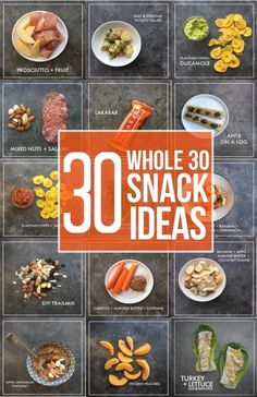 the cover of whole 30 snack ideas, with pictures of different foods and vegetables on it