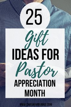 a man with his hands in his pocket and the words 25 gift ideas for pastor appreciation month