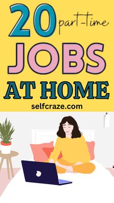 a woman sitting on her bed with the words 20 part time jobs at home in front of her