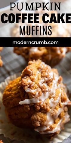 pumpkin coffee cake muffins with white icing on top and the words, pumpkin coffee cake muffins