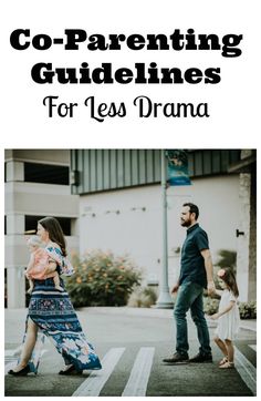 a man and woman walking down the street with text overlay that reads, co - parenting guidelines for less drama