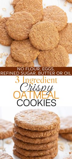 three different types of cookies stacked on top of each other with the words 3 ingredient crispy oatmeal cookies