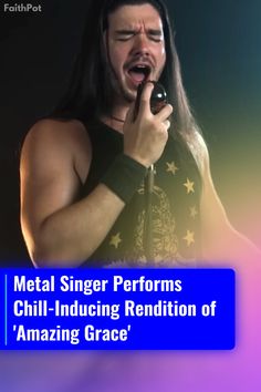 a man singing into a microphone with the words metal singer performs chili - including rendition of amazing grace