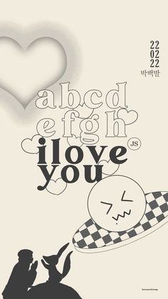 a poster with the words i love you written in black and white, next to a heart