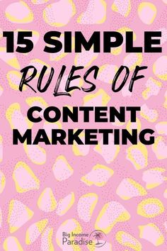 a pink background with the words 15 simple rules of content marketing in black and yellow