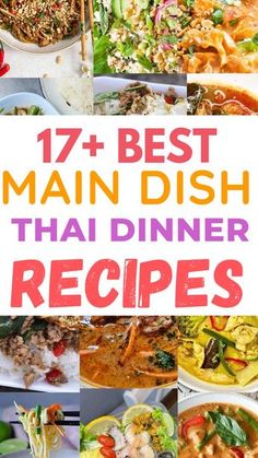 17 best main dish thai dinner recipes that are easy to make, delicious and quick to eat