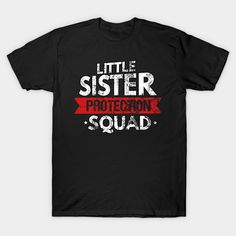 Grab this funny big brother or big sister security design if you have a new little sister on the way and want to make a statement as their new older sibling! This cute siblings design is perfect to get as a matching pregnancy gift for kids! This cute little sister security design would make an adorable Christmas present for sisters or brothers, or a birthday gift for your big bro or big sis! Your family will love to see you wear this cool protective older sibling quote! -- Choose from our vast selection of Crewneck and V-Neck T-Shirts to match with your favorite design to make the perfect graphic T-Shirt. Pick your favorite: Classic, Boxy, Tri-Blend, V-Neck, or Premium. Customize your color! For men and women. Brother Christmas Gifts, Funny Sibling Shirts, Brother Christmas, Sibling Shirts, Brother Shirts, Dear Santa, Black Fits, Big Brother, Little Sisters