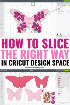 how to slice the right way in cricut design space with butterflies and flowers