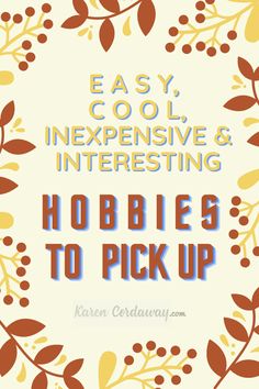 the words hobbies to pick up are in blue and orange letters on a white background