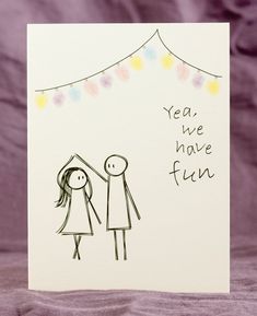 a card with a drawing of two people holding hands and the words year have fun written on it