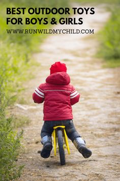 a little boy riding a bike down a dirt road with the words best outdoor toys for boys and girls