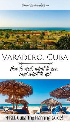 an image of the beach with text that reads varadero, cuba how to visit what to see and what to do