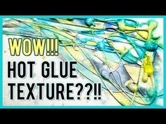 there is a blue and yellow background with words that say wow, hot glue texture?