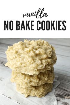 three cookies stacked on top of each other with the words vanilla no bake cookies