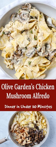 an image of a plate of food with mushrooms on it and the title olive garden's chicken mushroom alfredo dinner in under 30 minutes