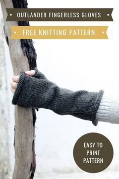 a person holding onto a wooden stick with text overlay that reads, outlander fingerless gloves free knitting pattern easy to knit