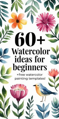 the book cover for 60 watercolor ideas for beginners, featuring flowers and leaves