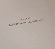 an open book with the words for lilah and smash the patriarch sweetheart on it